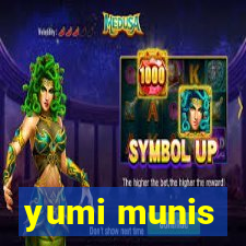 yumi munis